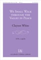 We Shall Walk Through the Valley in Peace SATB choral sheet music cover